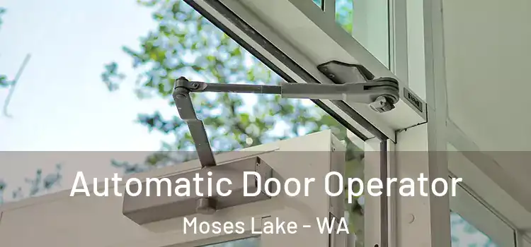 Automatic Door Operator Moses Lake - WA