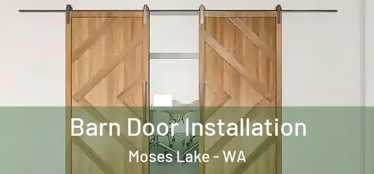 Barn Door Installation Moses Lake - WA