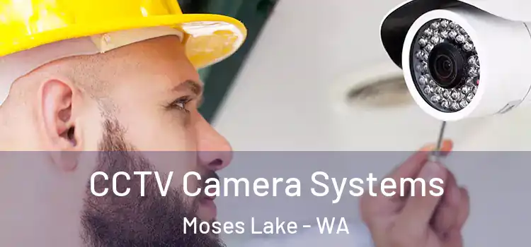 CCTV Camera Systems Moses Lake - WA