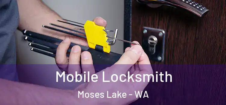 Mobile Locksmith Moses Lake - WA
