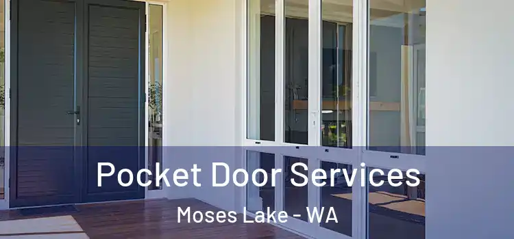 Pocket Door Services Moses Lake - WA