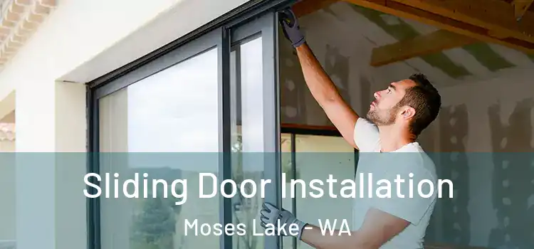 Sliding Door Installation Moses Lake - WA