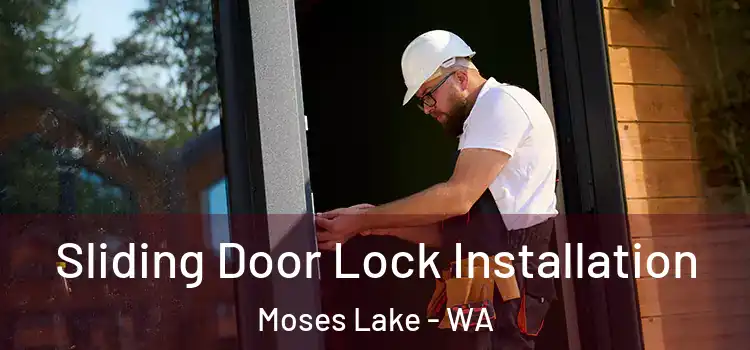Sliding Door Lock Installation Moses Lake - WA